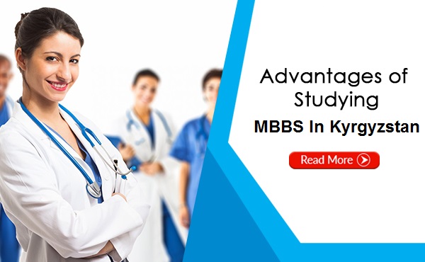Advantages of MBBS In Kyrgyzstan